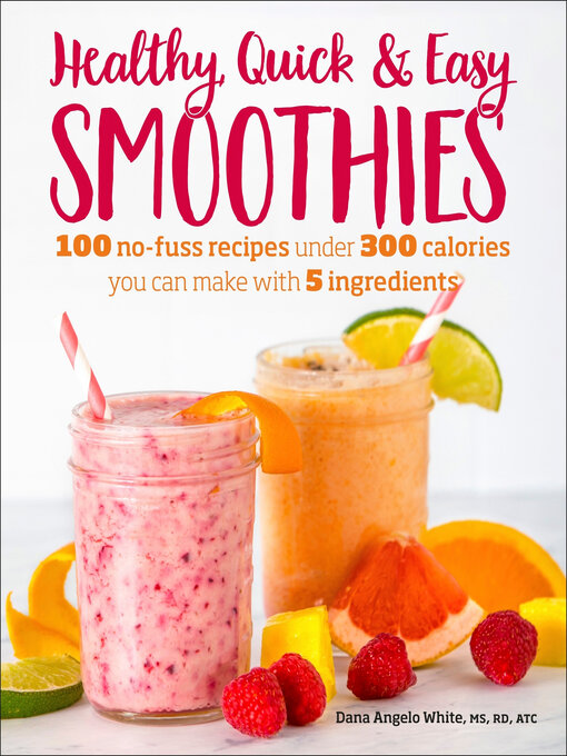 Title details for Healthy Quick & Easy Smoothies by White, Dana Angelo - Wait list